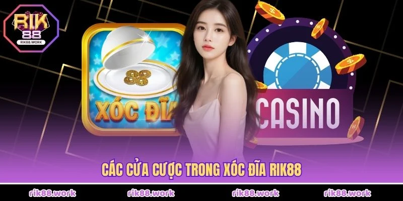 Các cửa cược trong xóc đĩa Rik88