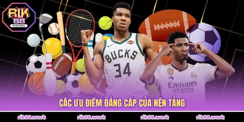 Các ưu điểm đẳng cấp của nền tảng