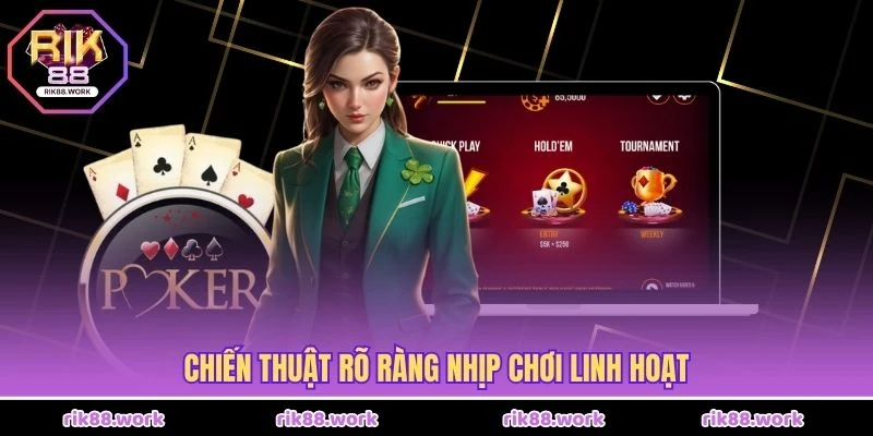 Chiến thuật rõ ràng nhịp chơi linh hoạt