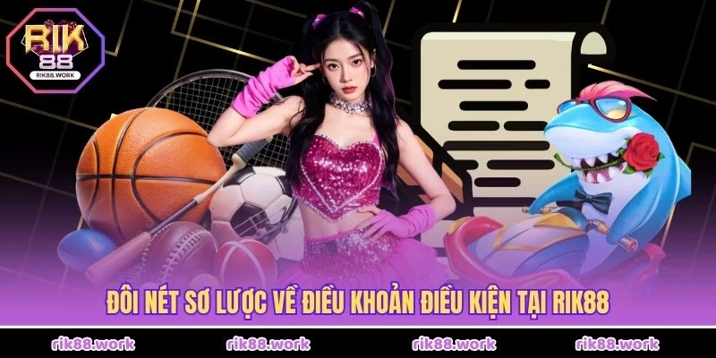 Đôi nét sơ lược về điều khoản điều kiện tại Rik88