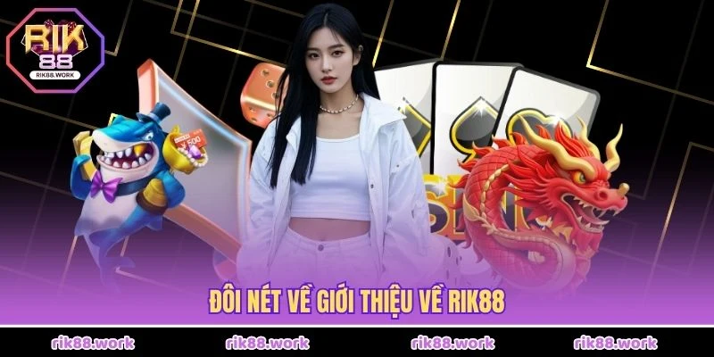 Đôi nét về giới thiệu về Rik88