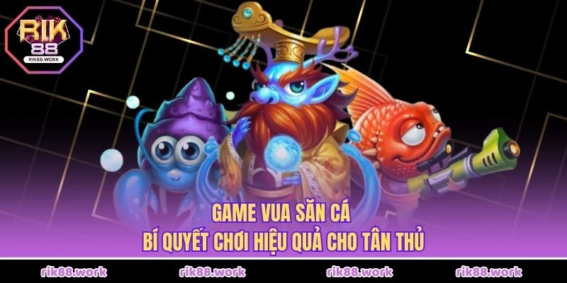 Game Vua Săn Cá
