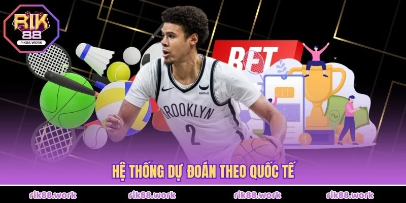 Hệ thống dự đoán theo quốc tế