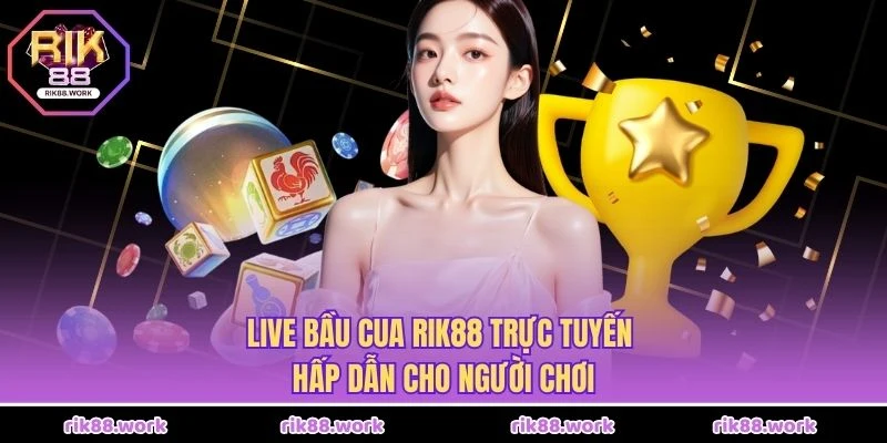 Live Bầu Cua Rik88